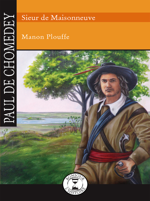 Title details for Paul de Chomedey, Sieur de Maisonneuve by Manon Plouffe - Available